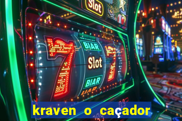 kraven o caçador filme completo dublado pobreflix